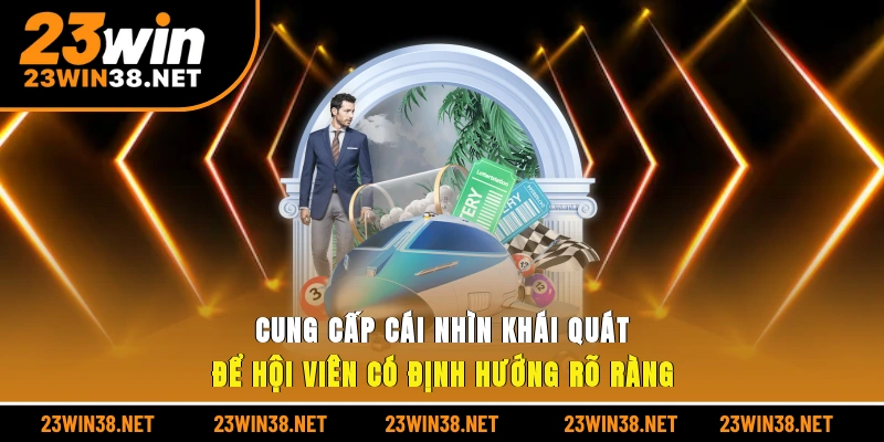 Cung cấp cái nhìn khái quát để hội viên có định hướng rõ ràng